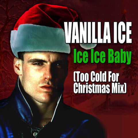 Ice Ice Christmas - Vanilla Ice