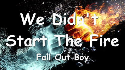We Didn't Start The Fire - Fall Out Boy JL